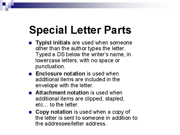 Special Letter Parts n n Typist initials are used when someone other than the