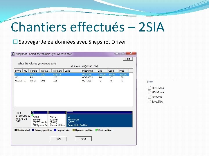 Chantiers effectués – 2 SIA � Sauvegarde de données avec Snapshot Driver Chantiers effectués – 2 SIA � Sauvegarde de données avec Snapshot Driver