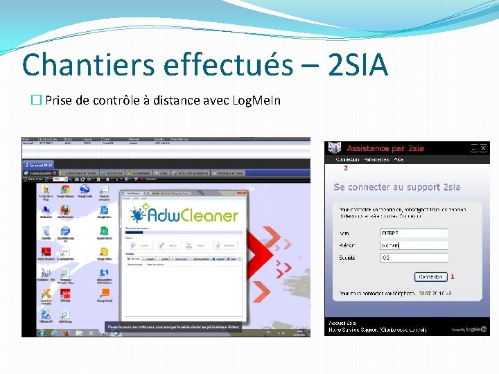 Chantiers effectués – 2 SIA � Prise de contrôle à distance avec Log. Me. Chantiers effectués – 2 SIA � Prise de contrôle à distance avec Log. Me.
