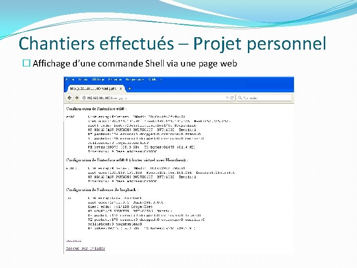 Chantiers effectués – Projet personnel � Affichage d’une commande Shell via une page web Chantiers effectués – Projet personnel � Affichage d’une commande Shell via une page web