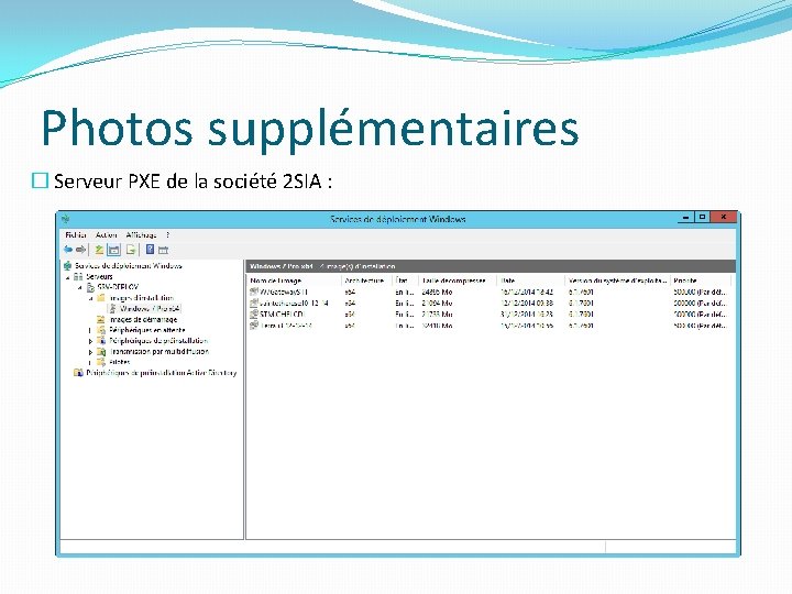 Photos supplémentaires � Serveur PXE de la société 2 SIA : Photos supplémentaires � Serveur PXE de la société 2 SIA :