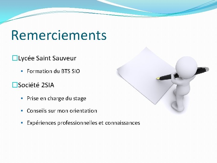 Remerciements �Lycée Saint Sauveur § Formation du BTS SIO �Société 2 SIA § Prise Remerciements �Lycée Saint Sauveur § Formation du BTS SIO �Société 2 SIA § Prise