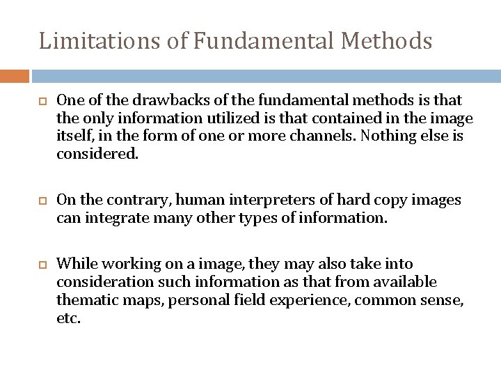 Limitations of Fundamental Methods One of the drawbacks of the fundamental methods is that