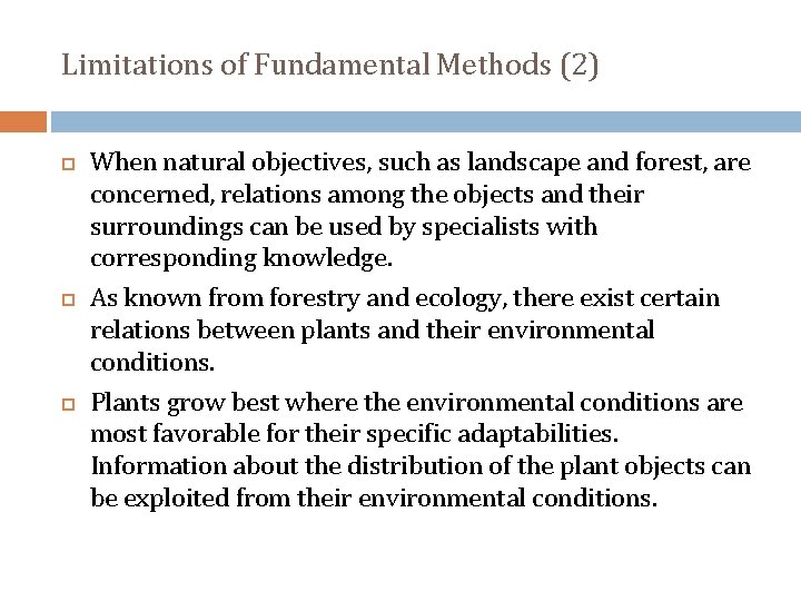 Limitations of Fundamental Methods (2) When natural objectives, such as landscape and forest, are