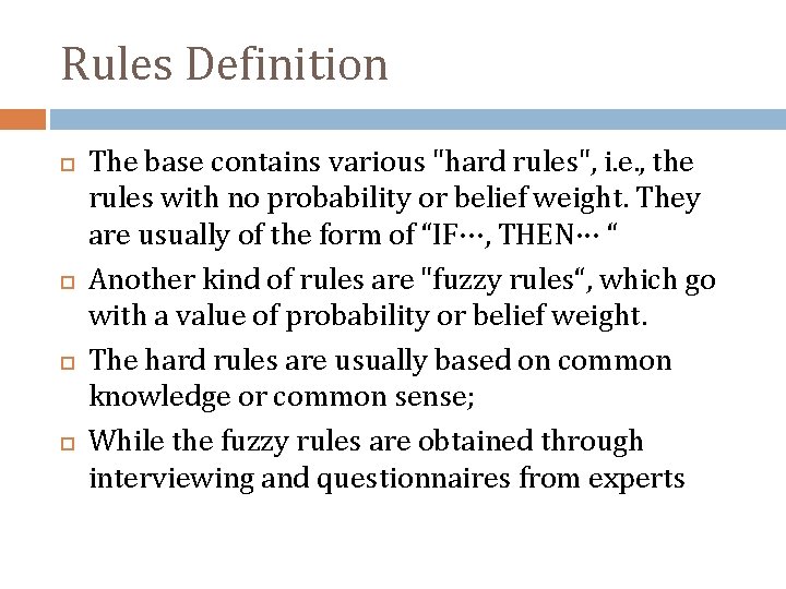 Rules Definition The base contains various "hard rules", i. e. , the rules with
