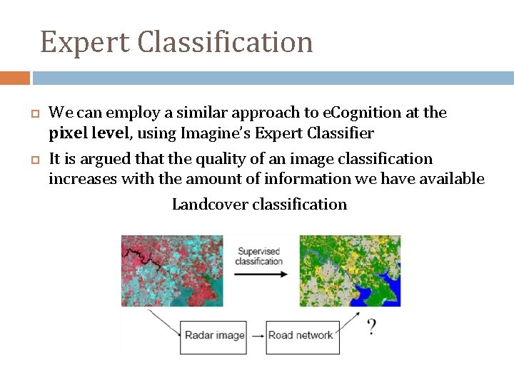 Expert Classification We can employ a similar approach to e. Cognition at the pixel