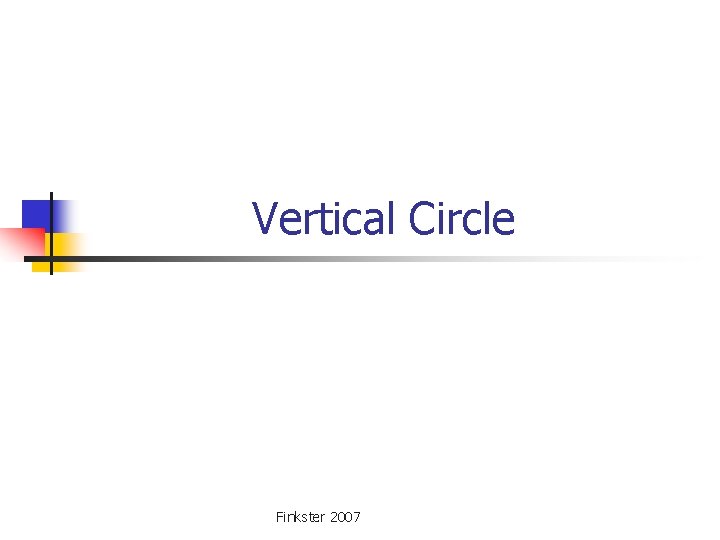 Vertical Circle Finkster 2007 