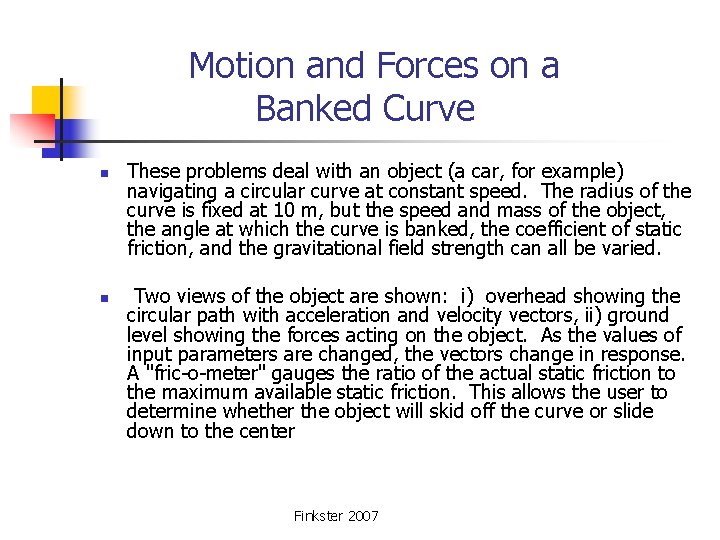  Motion and Forces on a Banked Curve n n These problems deal with