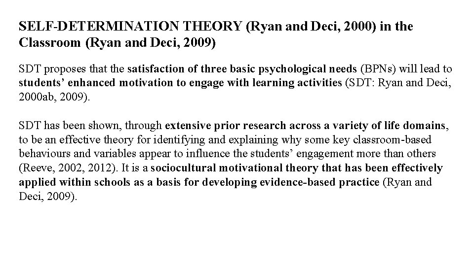 SELF-DETERMINATION THEORY (Ryan and Deci, 2000) in the Classroom (Ryan and Deci, 2009) SDT