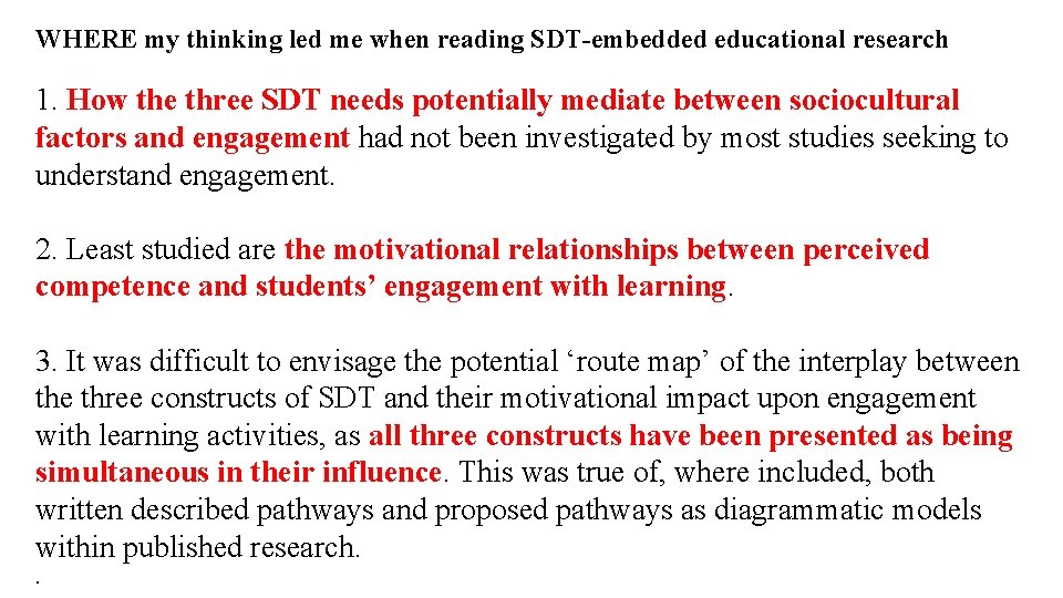 WHERE my thinking led me when reading SDT-embedded educational research 1. How the three