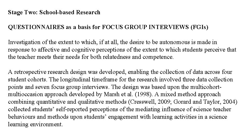 Stage Two: School-based Research QUESTIONNAIRES as a basis for FOCUS GROUP INTERVIEWS (FGIs) Investigation