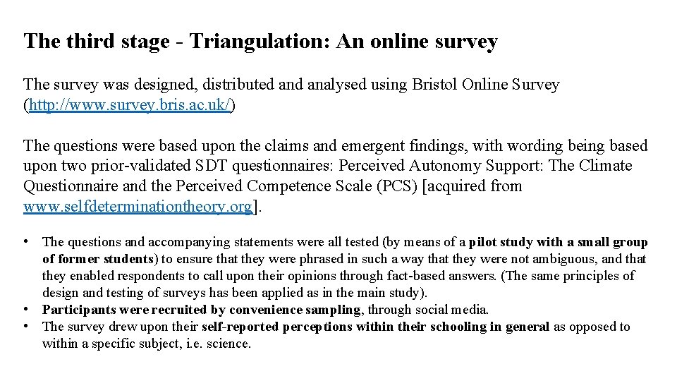 The third stage - Triangulation: An online survey The survey was designed, distributed analysed