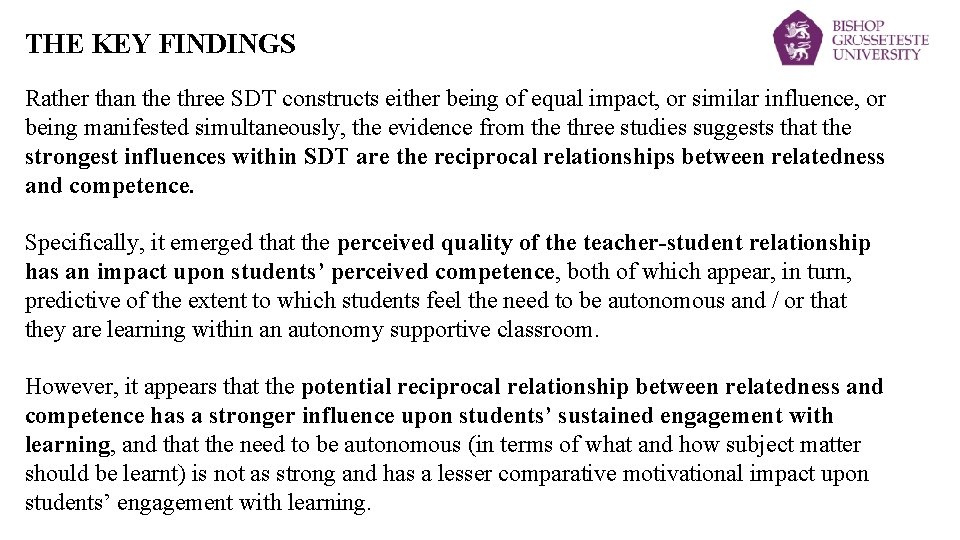 THE KEY FINDINGS Rather than the three SDT constructs either being of equal impact,