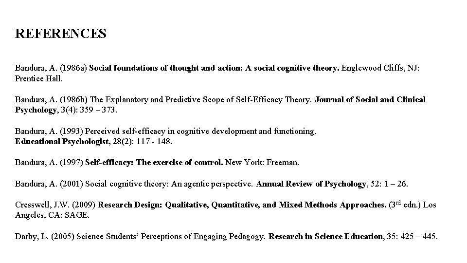 REFERENCES Bandura, A. (1986 a) Social foundations of thought and action: A social cognitive