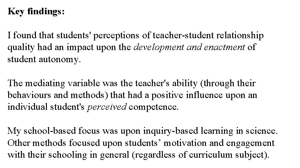 Key findings: I found that students' perceptions of teacher-student relationship quality had an impact