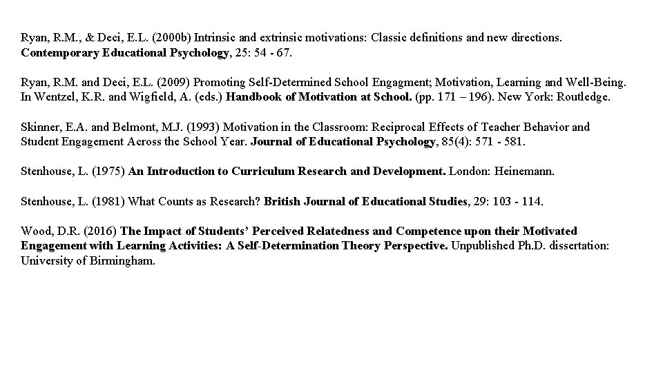 Ryan, R. M. , & Deci, E. L. (2000 b) Intrinsic and extrinsic motivations: