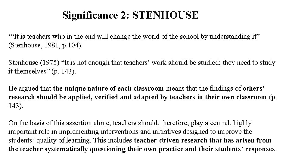 Significance 2: STENHOUSE ‘“It is teachers who in the end will change the world