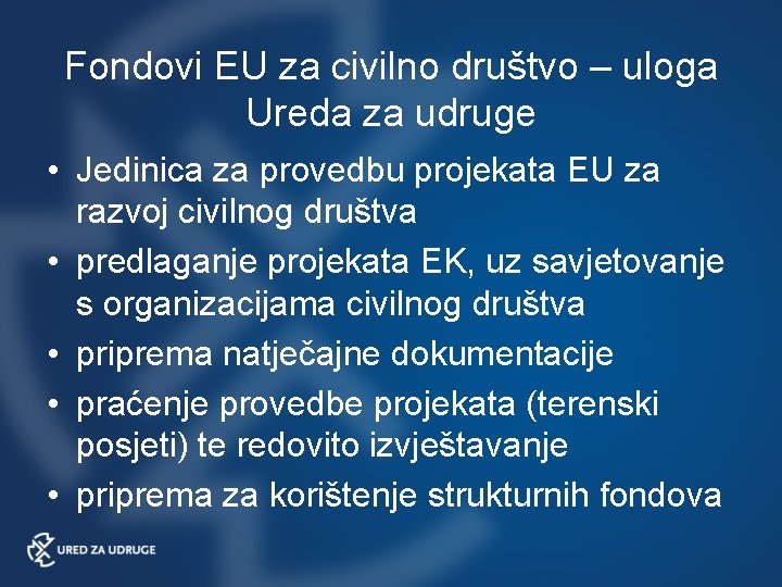 Fondovi EU za civilno društvo – uloga Ureda za udruge • Jedinica za provedbu