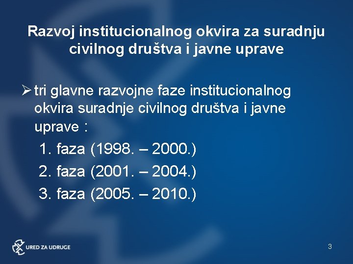 Razvoj institucionalnog okvira za suradnju civilnog društva i javne uprave tri glavne razvojne faze