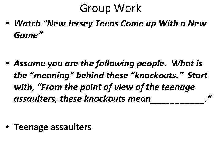 Group Work • Watch “New Jersey Teens Come up With a New Game” •