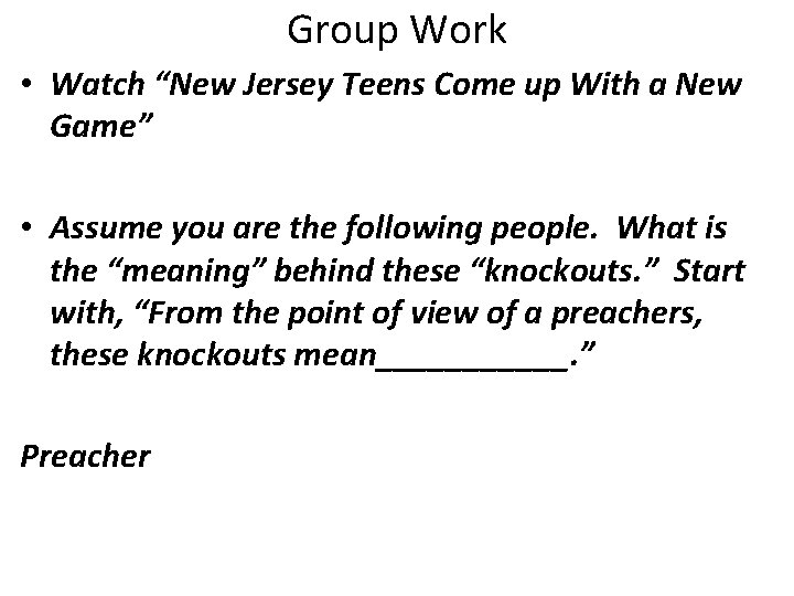 Group Work • Watch “New Jersey Teens Come up With a New Game” •