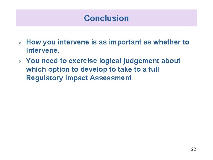 Conclusion Ø Ø How you intervene is as important as whether to intervene. You