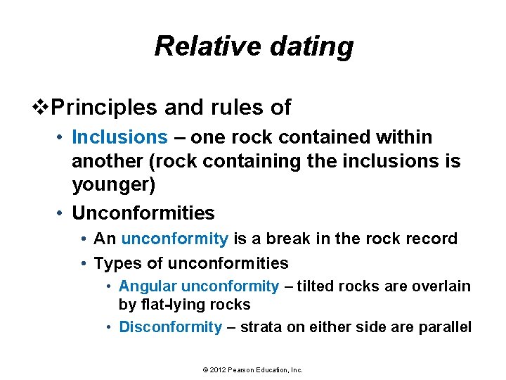 Relative dating v. Principles and rules of • Inclusions – one rock contained within