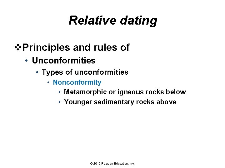Relative dating v. Principles and rules of • Unconformities • Types of unconformities •