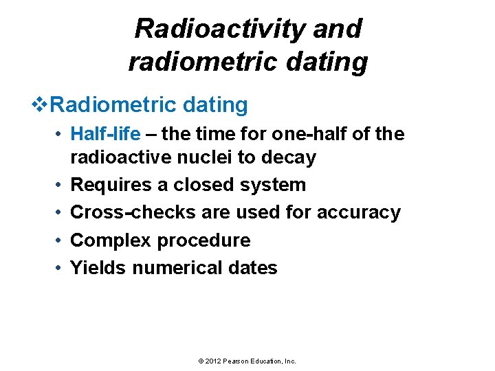 Radioactivity and radiometric dating v. Radiometric dating • Half-life – the time for one-half