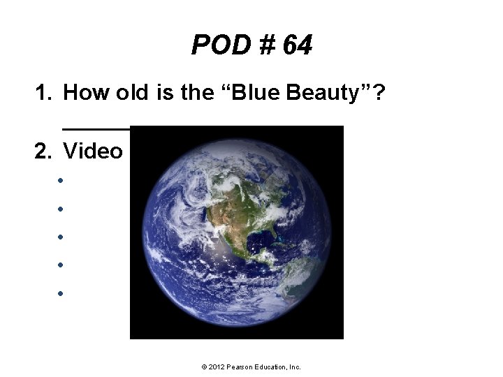POD # 64 1. How old is the “Blue Beauty”? ______ 2. Video notes