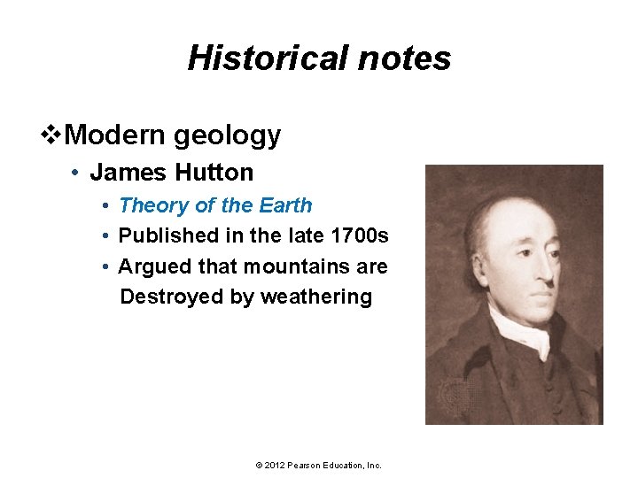 Historical notes v. Modern geology • James Hutton • Theory of the Earth •