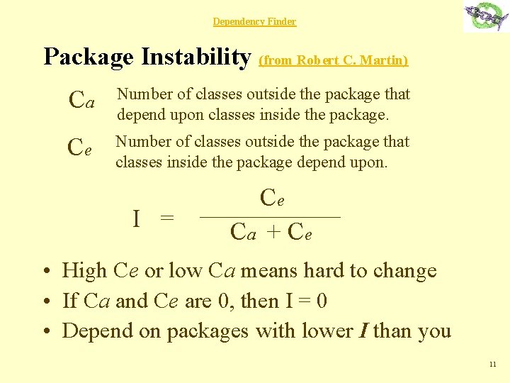 Dependency Finder Package Instability (from Robert C. Martin) Ca Number of classes outside the