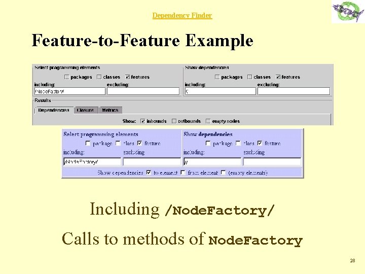 Dependency Finder Feature-to-Feature Example Including /Node. Factory/ Calls to methods of Node. Factory 28