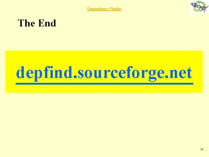 Dependency Finder The End depfind. sourceforge. net 34 