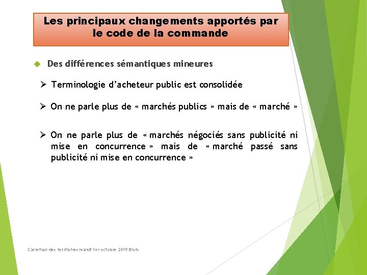 Les principaux changements apportés par le code de la commande Des différences sémantiques mineures