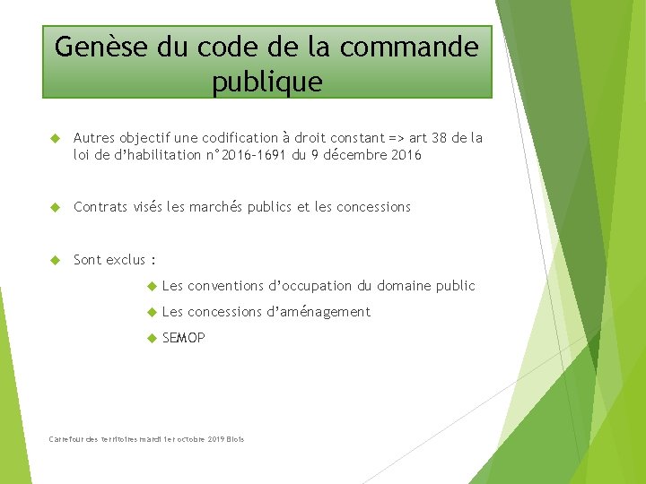 Genèse du code de la commande publique Autres objectif une codification à droit constant