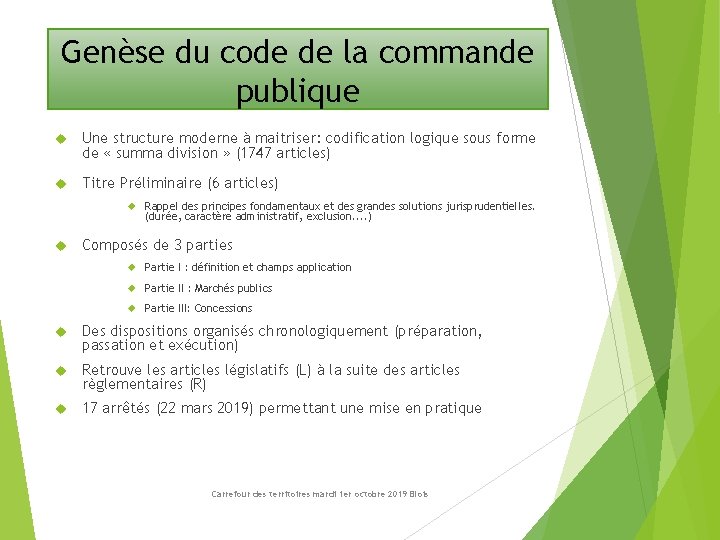 Genèse du code de la commande publique Une structure moderne à maitriser: codification logique