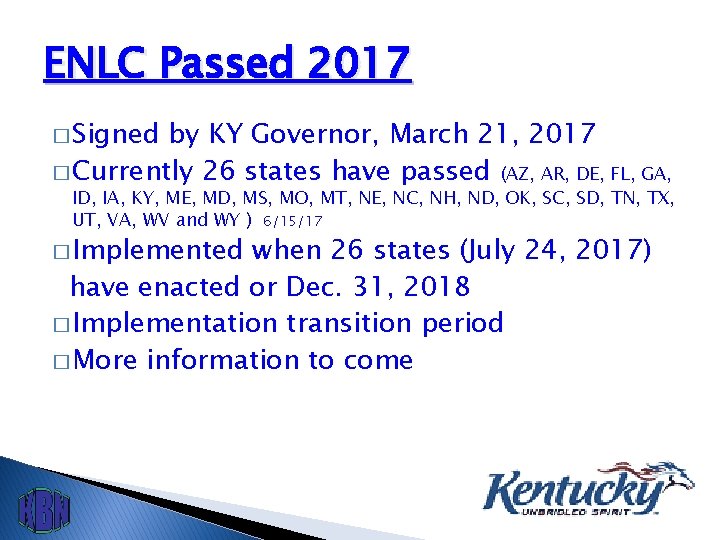 ENLC Passed 2017 � Signed by KY Governor, March 21, 2017 � Currently 26