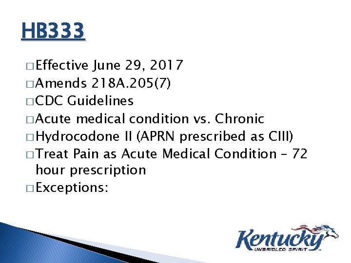 HB 333 � Effective June 29, 2017 � Amends 218 A. 205(7) � CDC