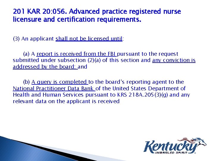 201 KAR 20: 056. Advanced practice registered nurse licensure and certification requirements. (3) An