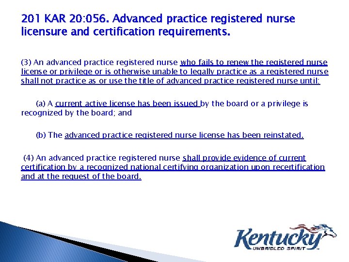 201 KAR 20: 056. Advanced practice registered nurse licensure and certification requirements. (3) An