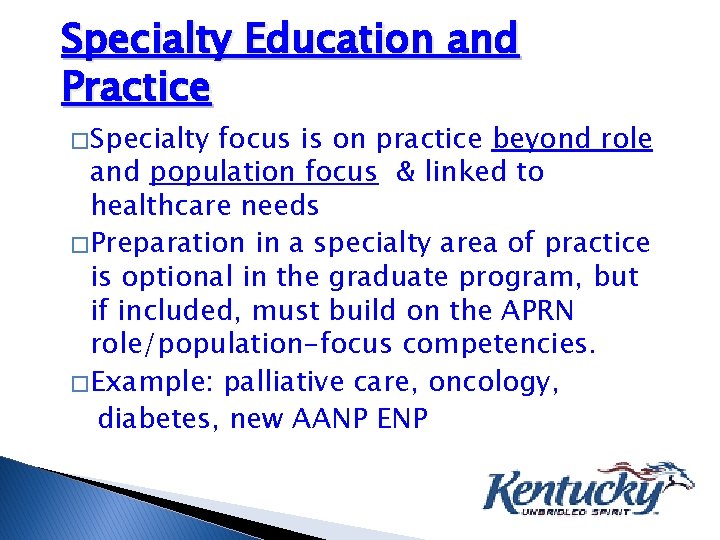 Specialty Education and Practice � Specialty focus is on practice beyond role and population