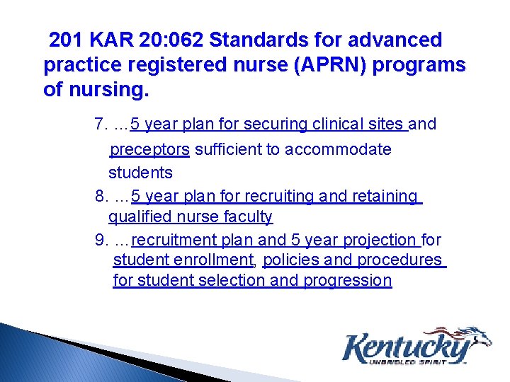 201 KAR 20: 062 Standards for advanced practice registered nurse (APRN) programs of nursing.