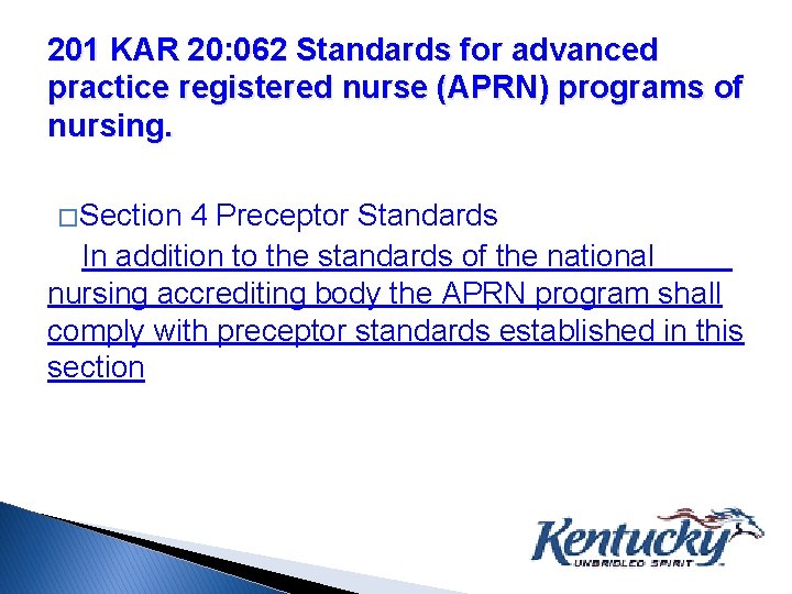 201 KAR 20: 062 Standards for advanced practice registered nurse (APRN) programs of nursing.