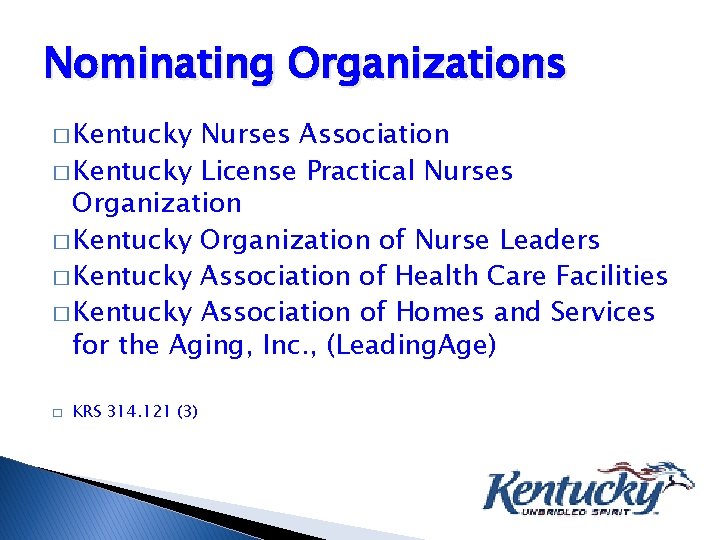 Nominating Organizations � Kentucky Nurses Association � Kentucky License Practical Nurses Organization � Kentucky
