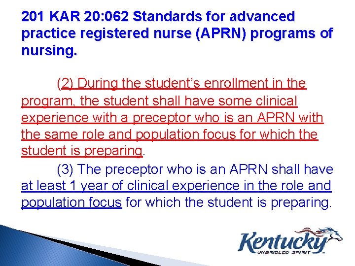 201 KAR 20: 062 Standards for advanced practice registered nurse (APRN) programs of nursing.