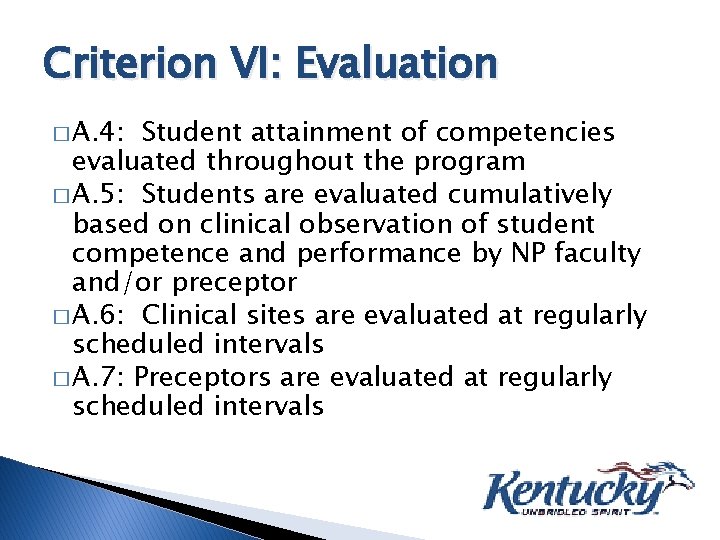 Criterion VI: Evaluation � A. 4: Student attainment of competencies evaluated throughout the program