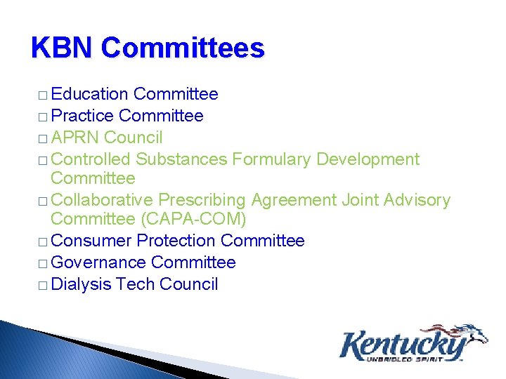 KBN Committees � Education Committee � Practice Committee � APRN Council � Controlled Substances