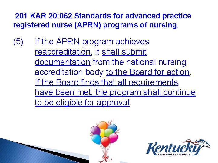 201 KAR 20: 062 Standards for advanced practice registered nurse (APRN) programs of nursing.