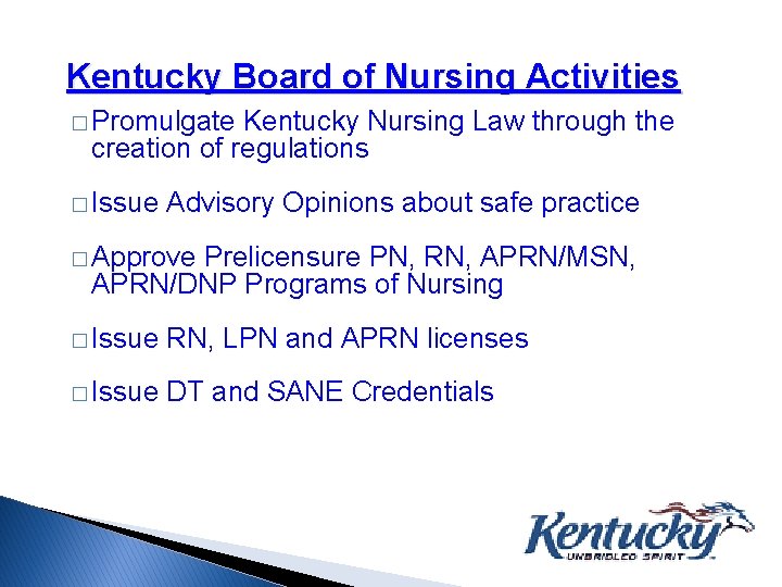 Kentucky Board of Nursing Activities � Promulgate Kentucky Nursing Law through the creation of
